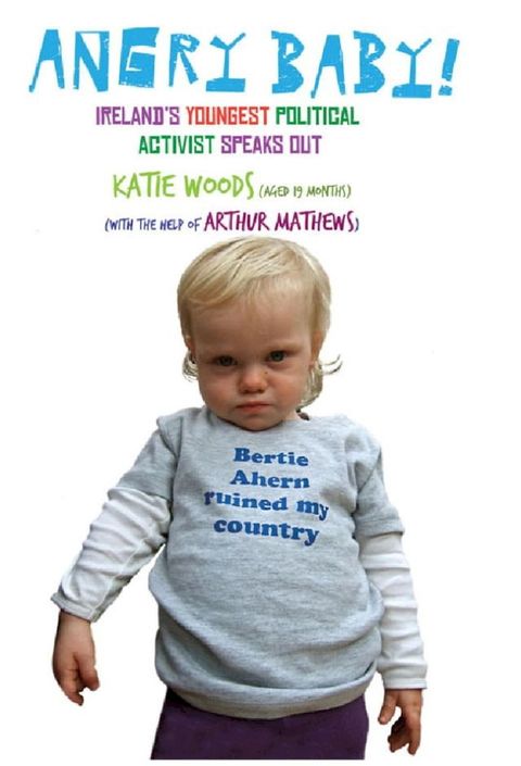 Angry Baby: Ireland's Youngest Political Activist Speaks Out(Kobo/電子書)