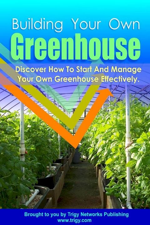 Building Your Own Greenhouse(Kobo/電子書)