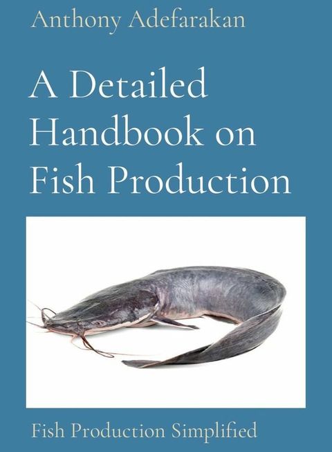 A Detailed Handbook on Fish Production(Kobo/電子書)