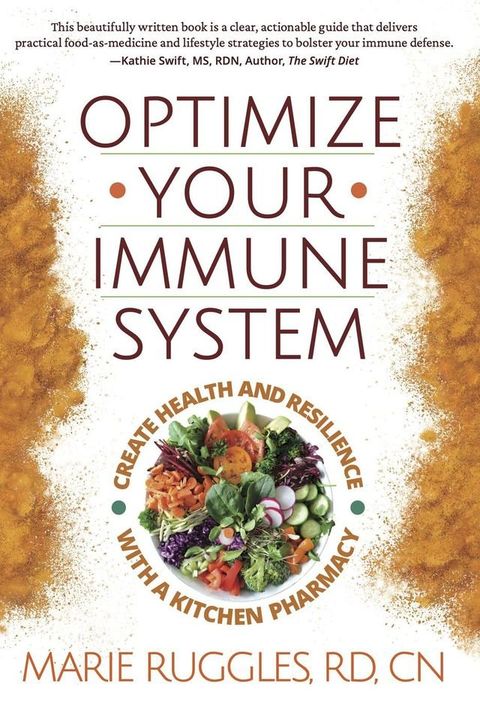 Optimize Your Immune System: Create Health and Resilience with a Kitchen Pharmacy(Kobo/電子書)