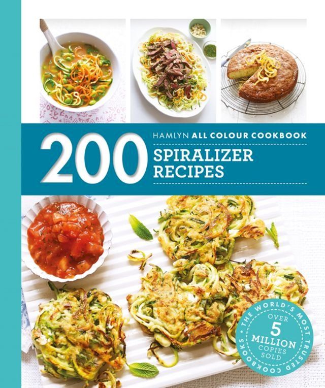  Hamlyn All Colour Cookery: 200 Spiralizer Recipes(Kobo/電子書)