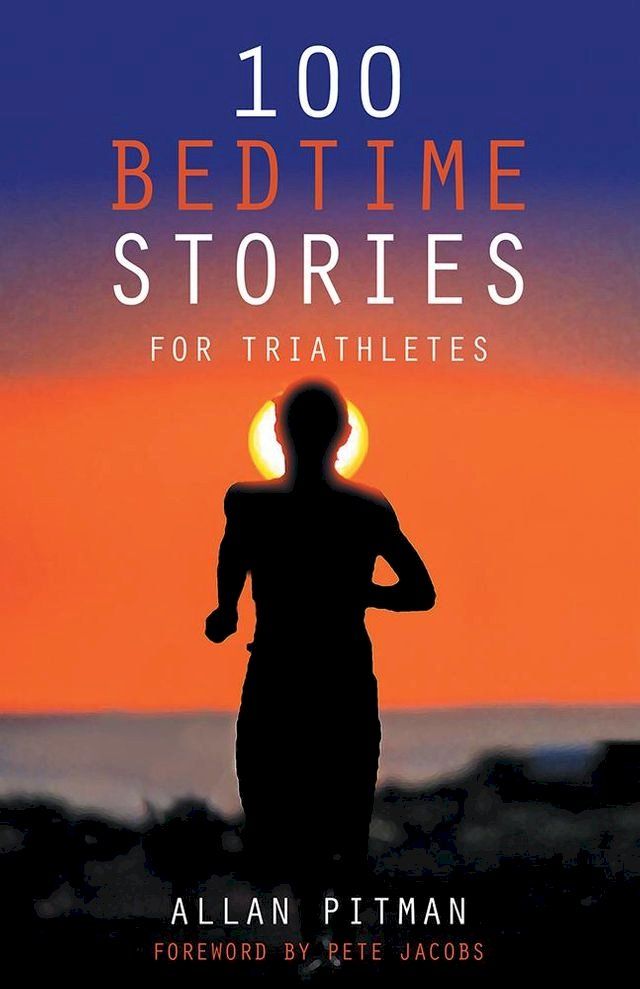  100 Bedtime Stories for Triathletes(Kobo/電子書)