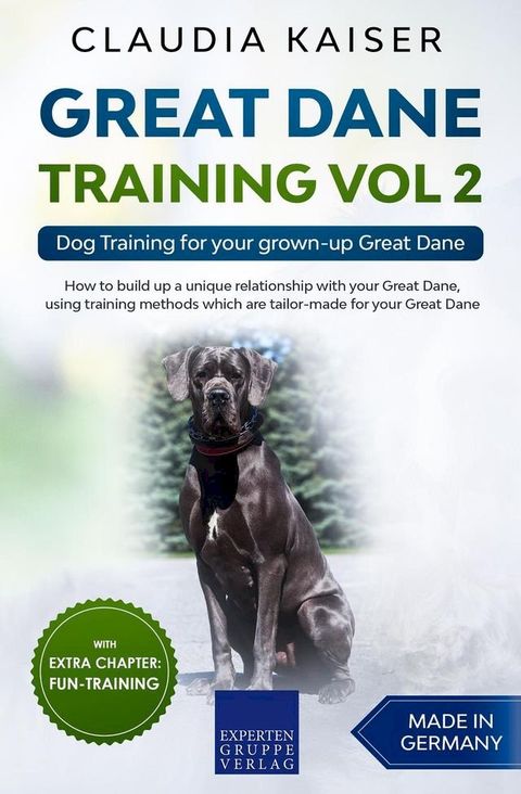 Great Dane Training Vol 2 – Dog Training for your grown-up Great Dane(Kobo/電子書)