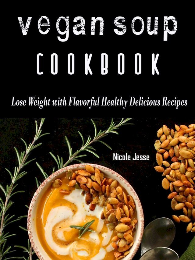  Vegan Soup Cookbook(Kobo/電子書)