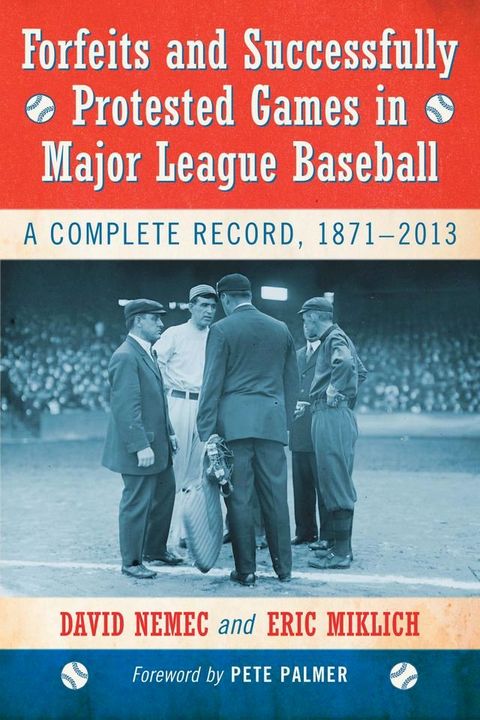 Forfeits and Successfully Protested Games in Major League Baseball(Kobo/電子書)