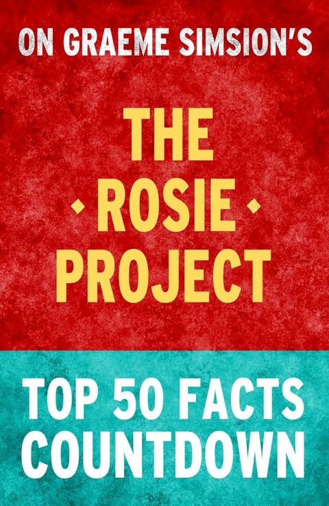 The Rosie Project – Top 50 Facts Countdown(Kobo/電子書)