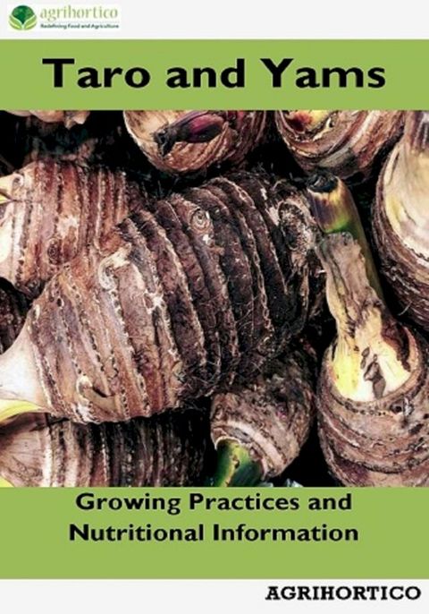 Taro and Yams: Growing Practices and Nutritional Information(Kobo/電子書)