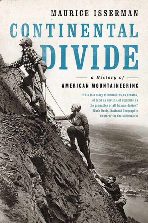 Continental Divide: A History of American Mountaineering(Kobo/電子書)