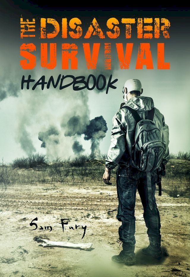  The Disaster Survival Handbook(Kobo/電子書)