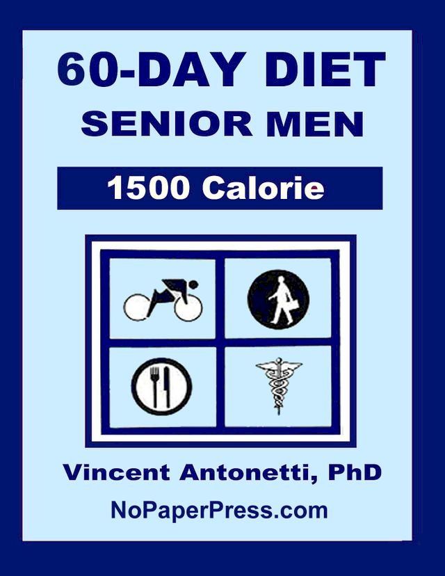  60-Day Diet for Senior Men - 1500 Calorie(Kobo/電子書)