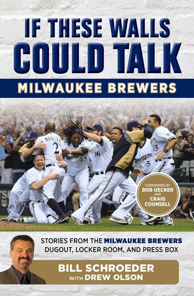  If These Walls Could Talk: Milwaukee Brewers(Kobo/電子書)