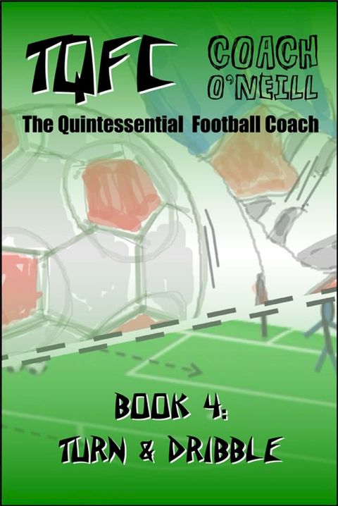 TQFC: Book 4 - Turning & Dribbling(Kobo/電子書)