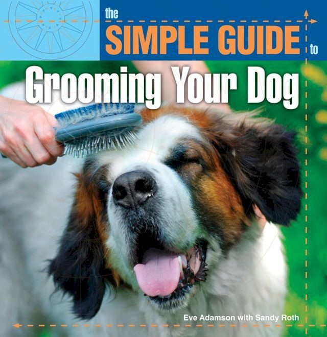  Simple Guide to Grooming Your Dog(Kobo/電子書)