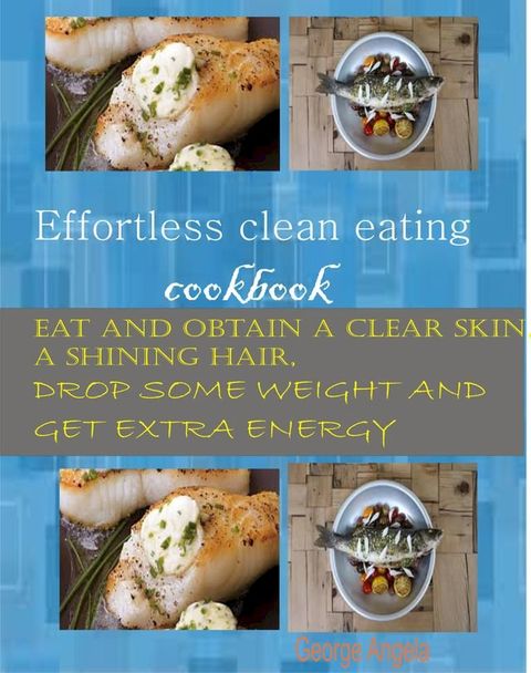 Effortless Clean Eating Cookbook(Kobo/電子書)