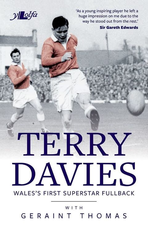 Terry Davies Story - Wales's First Superstar Fullback(Kobo/電子書)