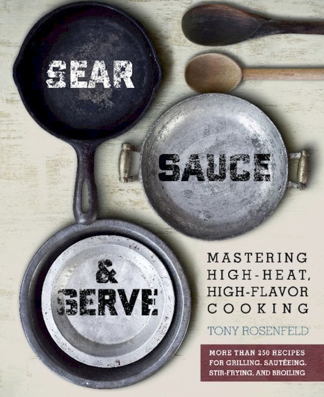  Sear, Sauce, and Serve(Kobo/電子書)