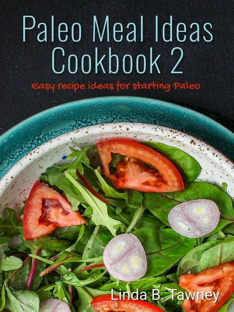 Paleo Meal Ideas Cookbook 2(Kobo/電子書)