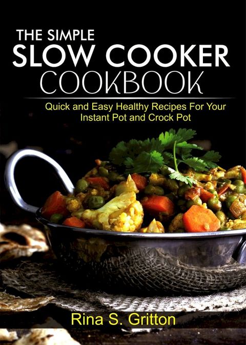 The Simple Slow Cooker Cookbook(Kobo/電子書)