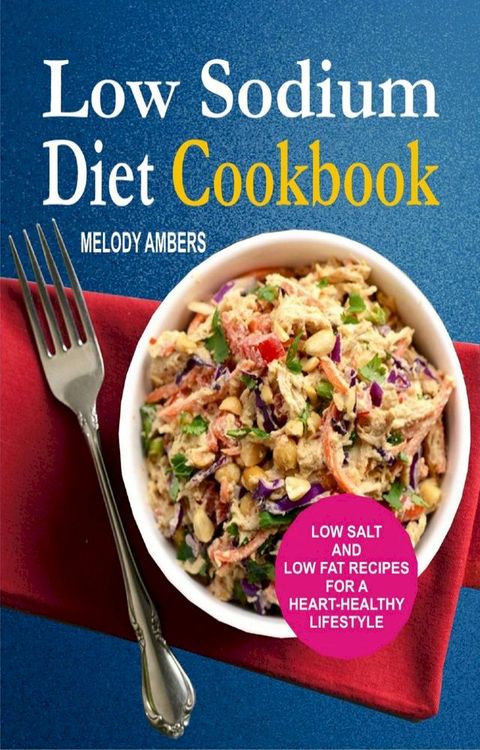 Low Sodium Diet Cookbook(Kobo/電子書)