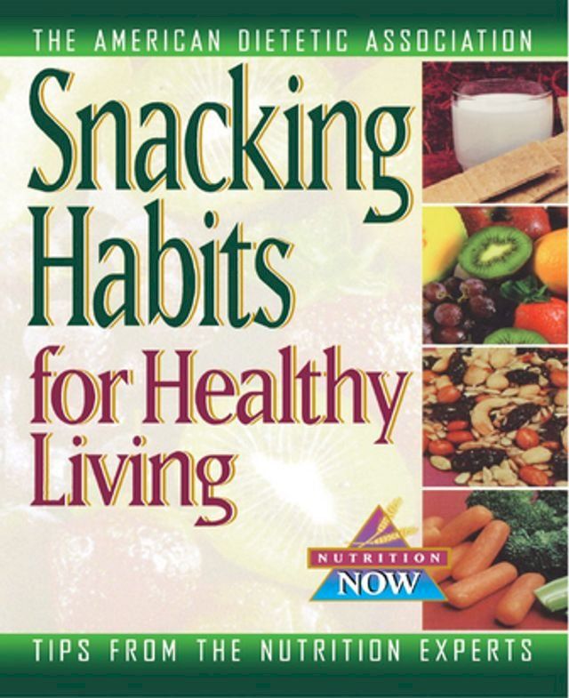  Snacking Habits for Healthy Living(Kobo/電子書)