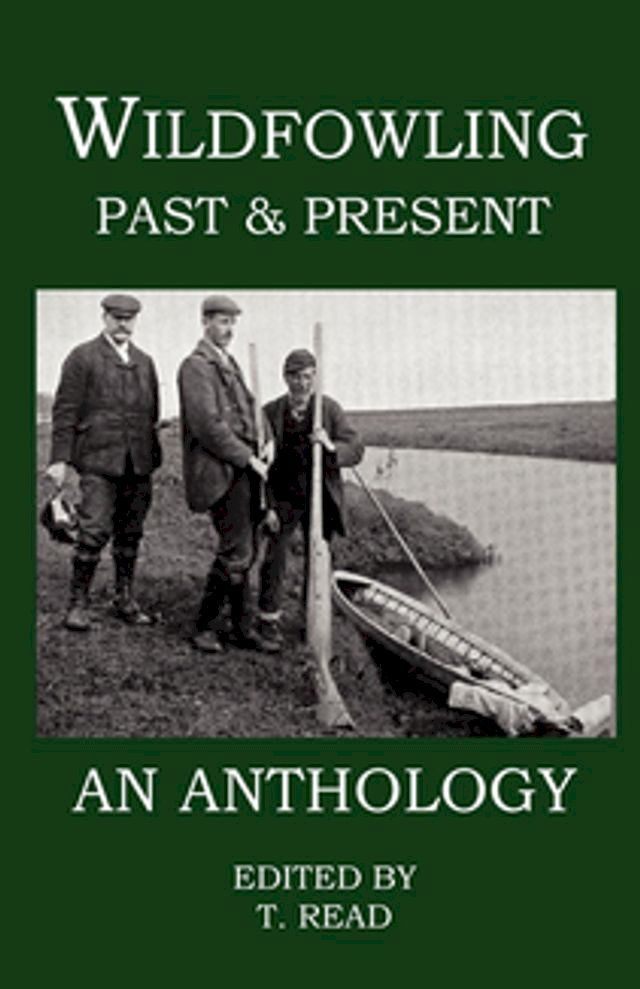  Wildfowling Past & Present - An Anthology(Kobo/電子書)