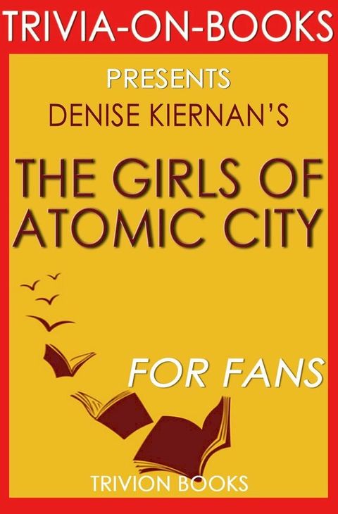 The Girls of Atomic City by Denise Kiernan (Trivia-On-Books)(Kobo/電子書)