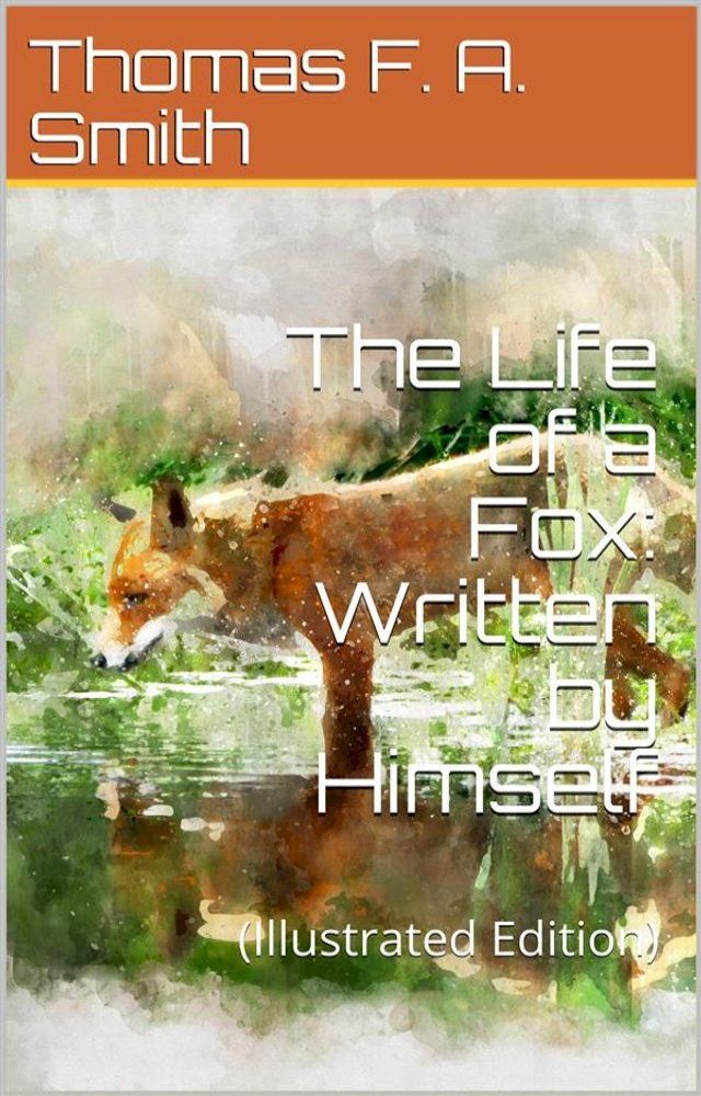  The Life of a Fox / Written by Himself(Kobo/電子書)