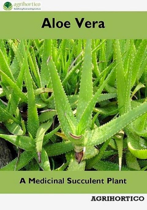 Aloe Vera: A Medicinal Succulent Plant(Kobo/電子書)