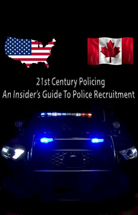 21st Century Policing. An Insider’s Guide to Police Recruitment(Kobo/電子書)