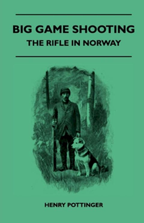 Big Game Shooting - The Rifle In Norway(Kobo/電子書)