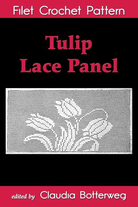 Tulip Lace Panel Filet Crochet Pattern(Kobo/電子書)