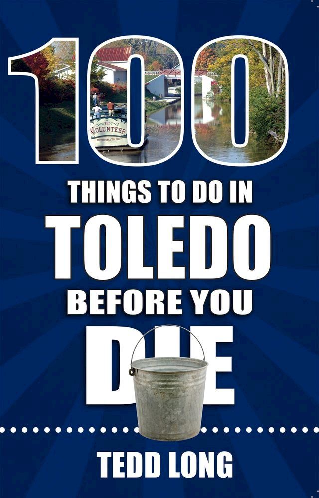  100 Things to Do in Toledo Before You Die(Kobo/電子書)