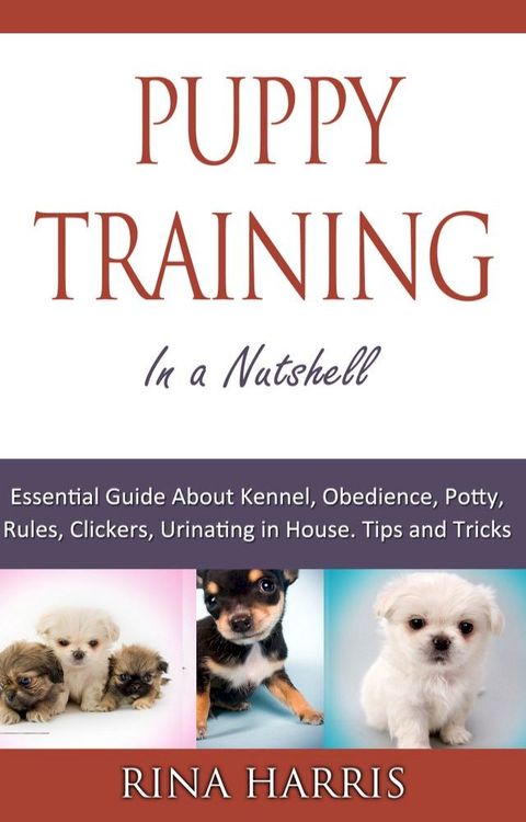 Puppy Training In A Nutshell(Kobo/電子書)