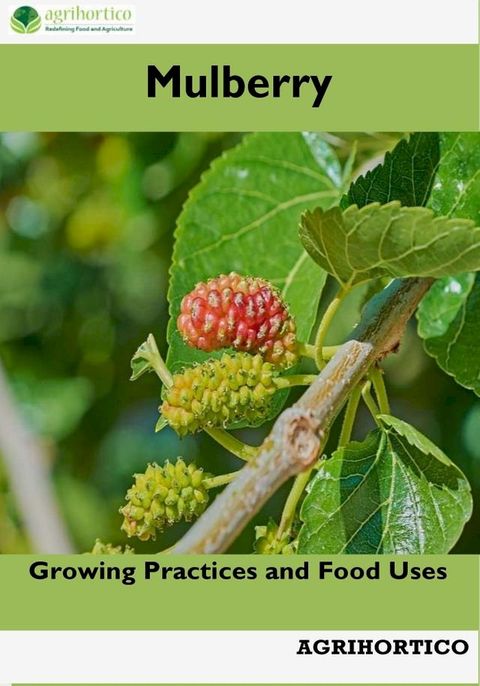 Mulberry: Growing Practices and Food Uses(Kobo/電子書)