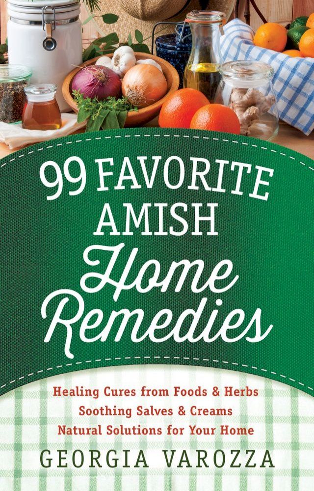  99 Favorite Amish Home Remedies(Kobo/電子書)