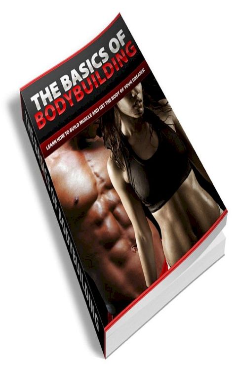 The Basics Of BodyBuilding(Kobo/電子書)