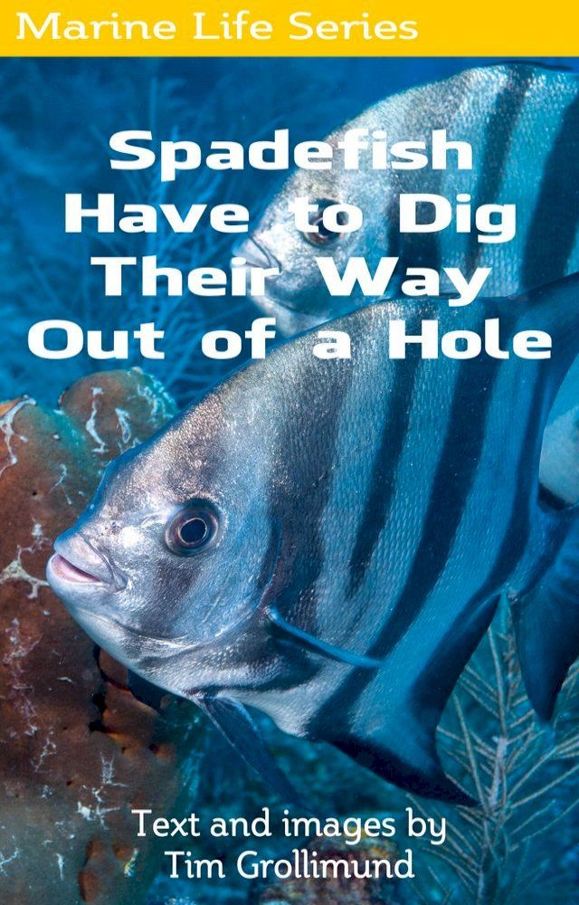  Spadefish Have to Dig Their Way Out of a Hole(Kobo/電子書)