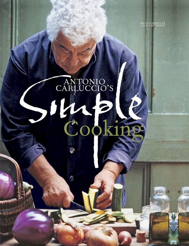  Antonio Carluccio's Simple Cooking(Kobo/電子書)