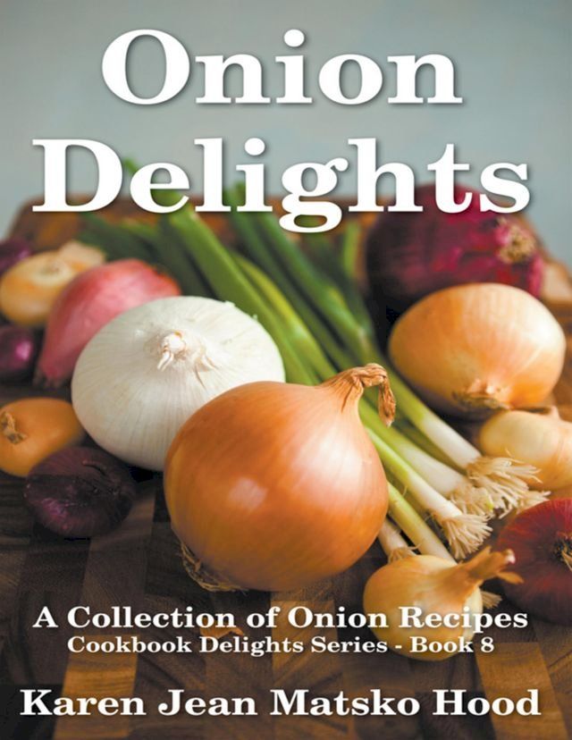  Onion Delights Cookbook(Kobo/電子書)