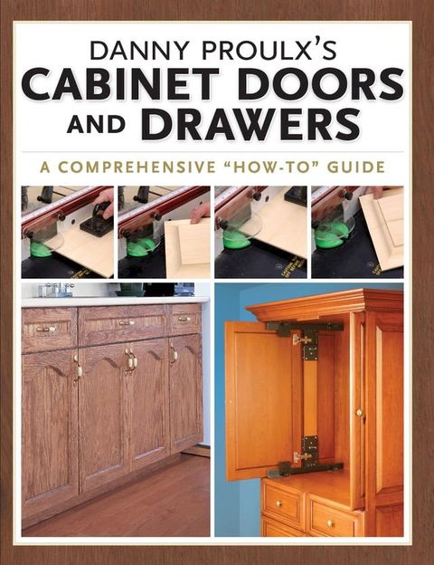 Danny Proulx's Cabinet Doors and Drawers(Kobo/電子書)