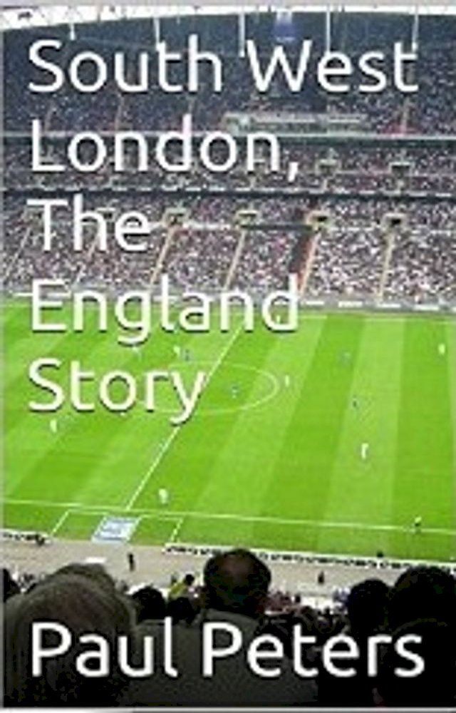  South West London The England Story(Kobo/電子書)