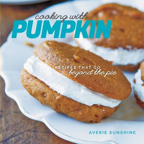 Cooking with Pumpkin: Recipes That Go Beyond the Pie(Kobo/電子書)