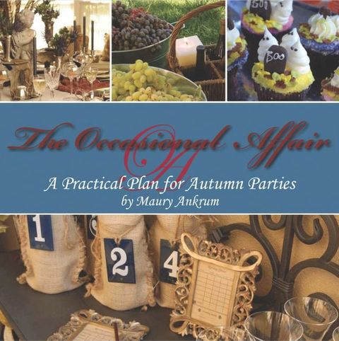 The Occasional Affair: A Practical Plan for Autumn Parties(Kobo/電子書)