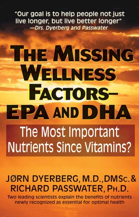 The Missing Wellness Factors: EPA and Dha(Kobo/電子書)