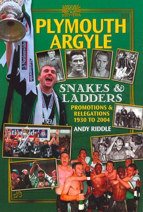 Plymouth Argyle: Snakes & Ladders - Promotions and Relegations 1930-2004(Kobo/電子書)