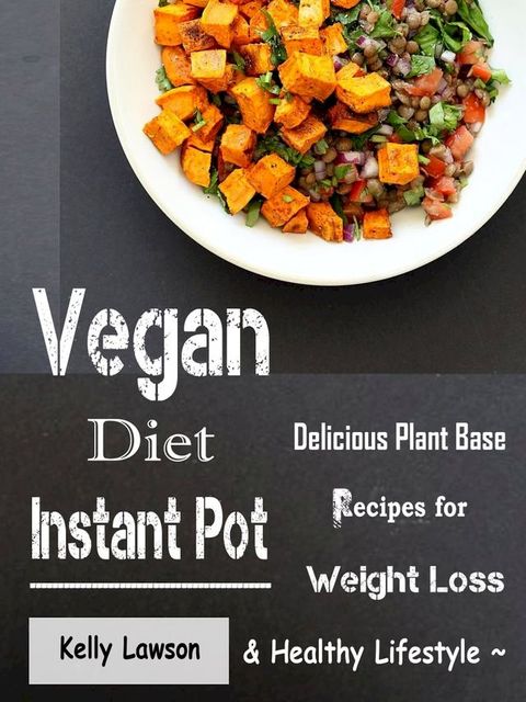 Vegan Diet Instant Pot(Kobo/電子書)