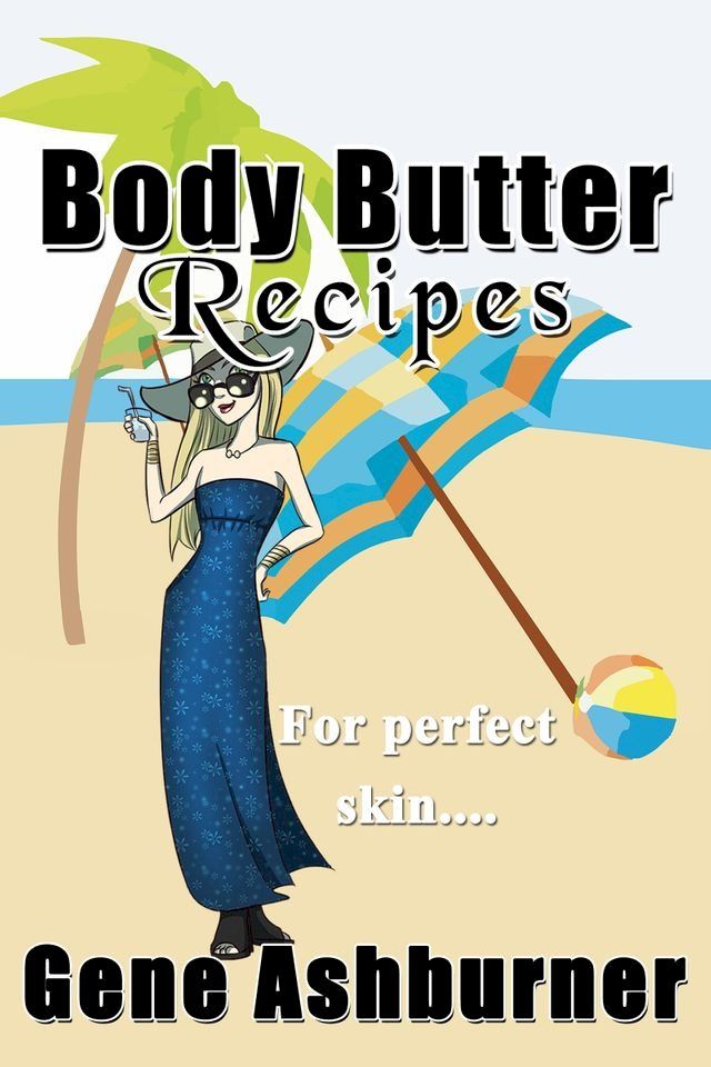  Body Butter Recipes(Kobo/電子書)