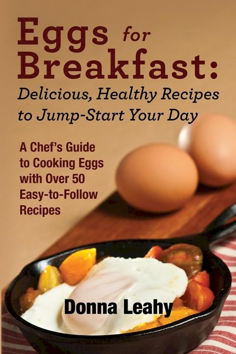 Eggs for Breakfast: Delicious, Healthy Recipes to Jump-Start Your Day(Kobo/電子書)