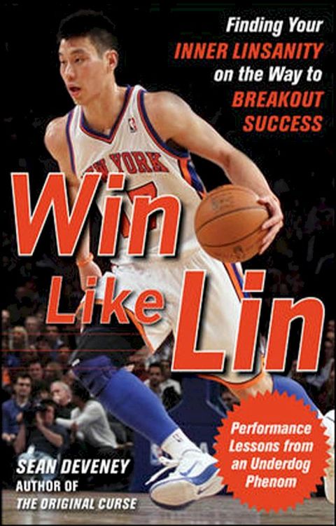 Win Like Lin: Finding Your Inner Linsanity on the Way to Breakout Success(Kobo/電子書)