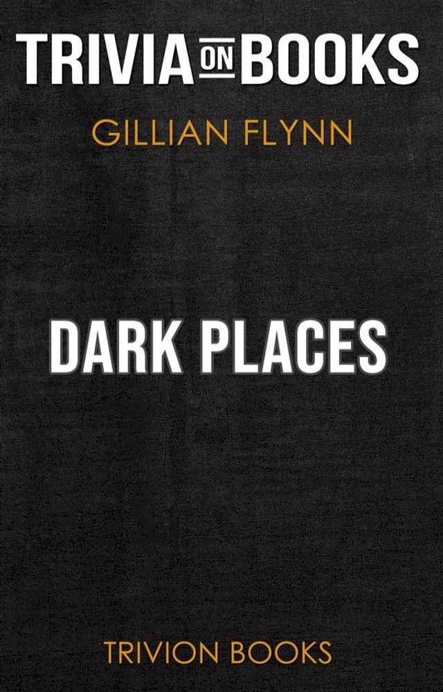  Dark Places by Gillian Flynn (Trivia-On-Books)(Kobo/電子書)